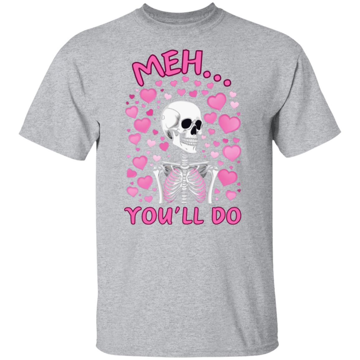 Meh... You'll Do | Short Sleeve