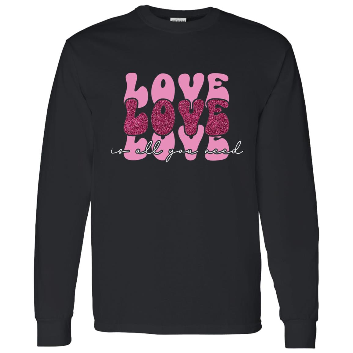 Love Is All You Need | Long Sleeve