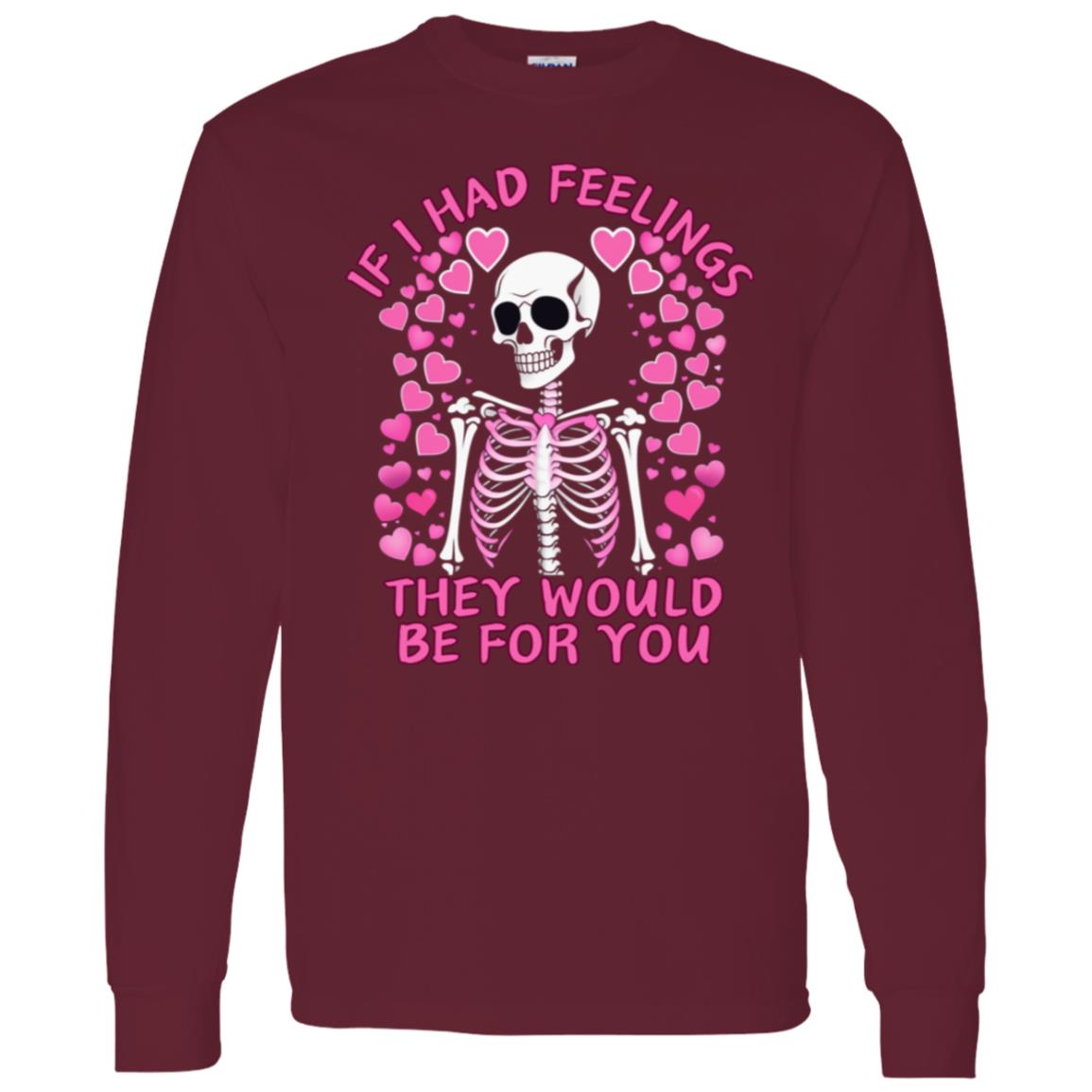 If I Had Feelings | Long Sleeve