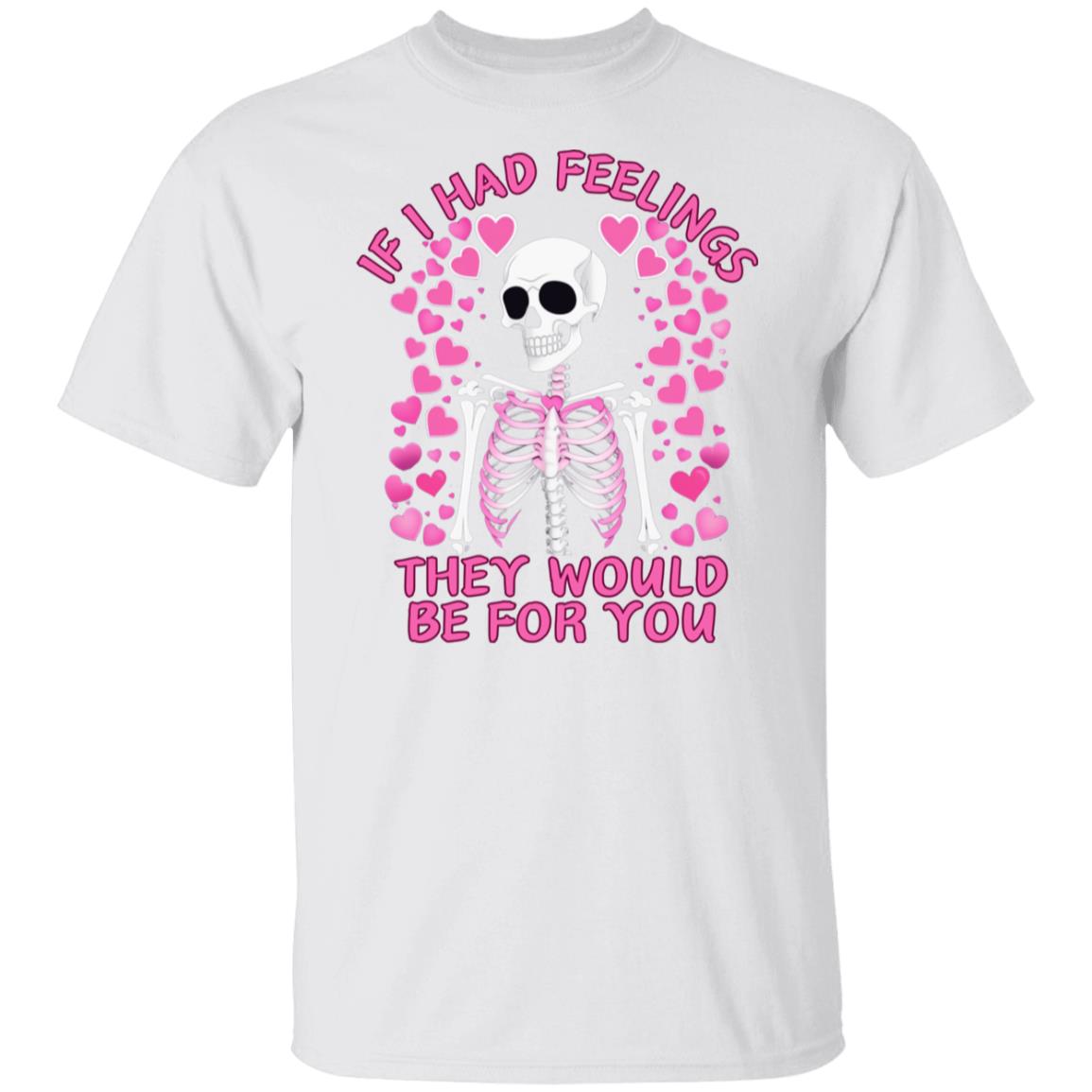 If I Had Feelings | Short Sleeve