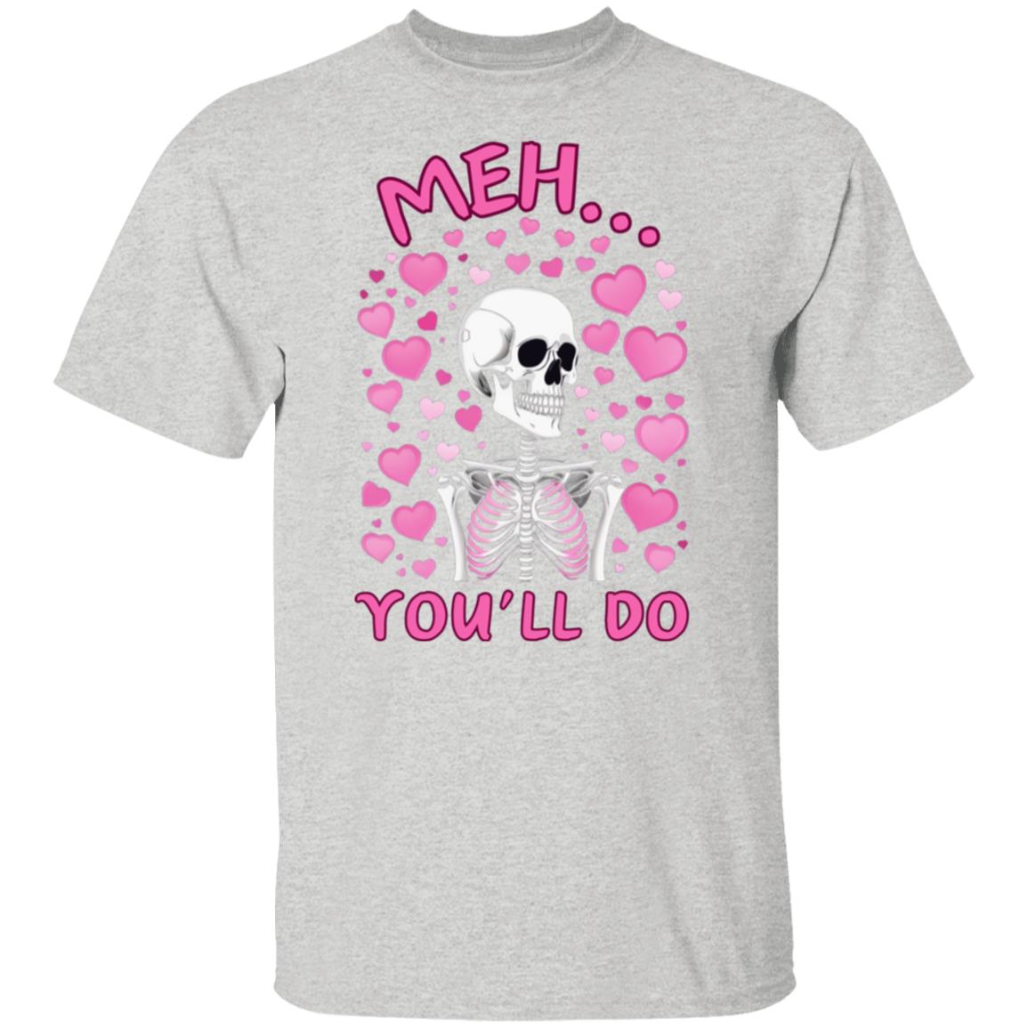 Meh... You'll Do | Short Sleeve