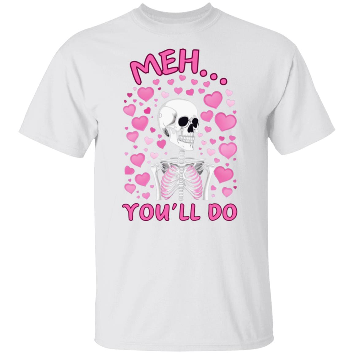 Meh... You'll Do | Short Sleeve