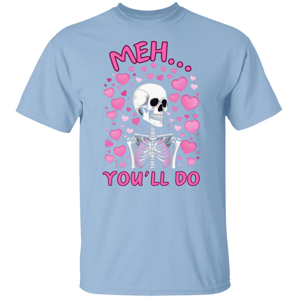 Meh... You'll Do | Short Sleeve