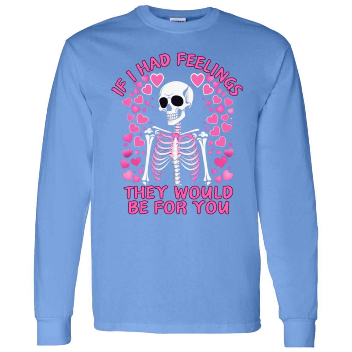 If I Had Feelings | Long Sleeve