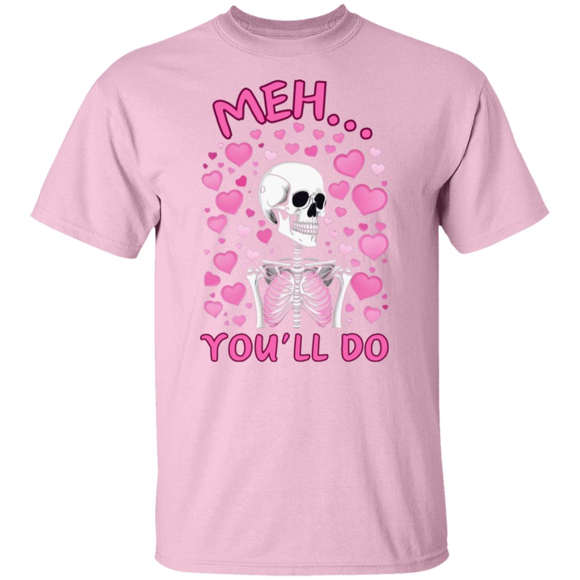 Meh... You'll Do | Short Sleeve